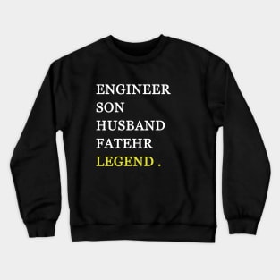 Engineer son husband father legend Crewneck Sweatshirt